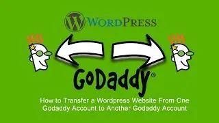 How to Transfer a Wordpress Website From One Godaddy Account to Another Godaddy Account