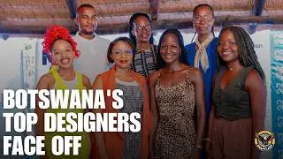 P100 000 Fashion Prize Up for Grabs in Botswana Creation, Finalists Gear Up for Global Spotlight.