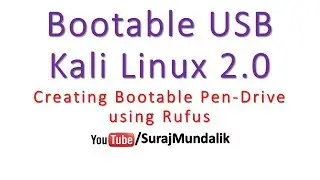 Create a Kali Linux Bootable USB/Pen-drive | Suraj Mundalik
