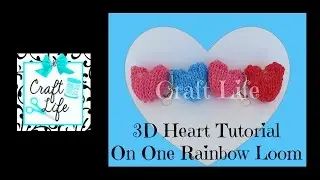 Craft Life 3D Heart Charm Tutorial on One Rainbow Loom