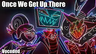 Once We Get Up There &ndash; Hazbin Hotel Vocoded to Gangsta&rsquo;s Paradise