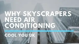 Why Skyscraper Apartments Need Air Conditioning | Cool You UK