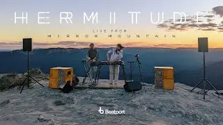 @Hermitude Live From Mirror Mountain | @beatport Live