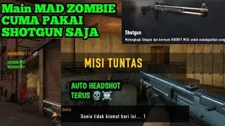 LAWAN ZOMBIE CUMA PAKAI SHOTGUN SAJA ,AUTO HEADSHOT || MAD ZOMBIE