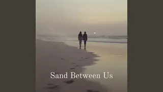 Sand Between Us