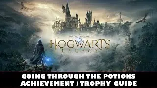 Hogwarts Legacy | How to Brew Every Potion | Going Through The Potions Achievement / Trophy Guide