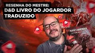 Resenha do Mestre: D&D Livro do Jogador Traduzido
