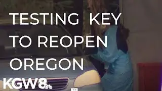 Testing still key to reopen Oregon
