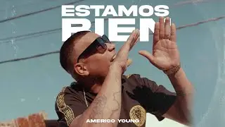 Americo Young - Estamos Bien (Video Oficial)