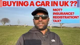 Buying a car in UK? | Registration Process, MOT, Insurance and Tax details | UK Vlogs