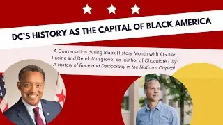 DC&rsquo;s History as the Capital of Black of America: A Conversation for Black History Month
