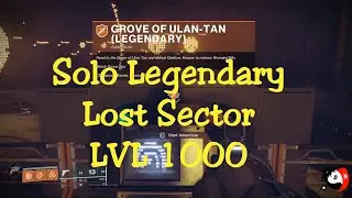 Destiny 2 - Solo Legendary Lost Sector - Grove of Ulan-Tan