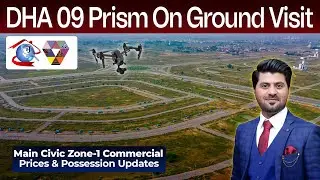 DHA Lahore Phase 9 Prism On-Ground Visit | Main Civil Zone-1 Commercial Possession Update