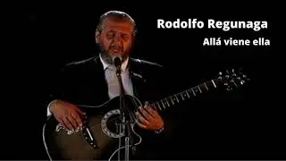 Allá viene ella - Rodolfo Regunaga