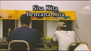 Sisa Kita, Bencana Kita - Script Writing PSA