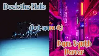 Deck the Halls but make it Dark Synth Horror (Instrumental)