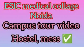ESIC medical College Noida UP campus video 🩵😍|| #esicnoida #esic