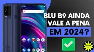 Blu B9 ainda vale a pena em 2024?