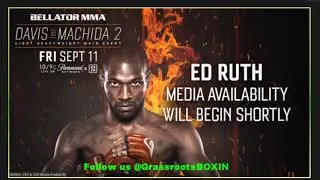 Ed Ruth | Bellator 245 & 246 Media Day Interview | Davis vs Machida 2 / Archuleta vs Mix