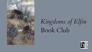 Kingdoms of Elfin - a discussion | Handheld Press