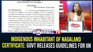 INDIGENOUS INHABITANT OF NAGALAND CERTIFICATE: GOVT RELEASES GUIDELINES FOR IIN