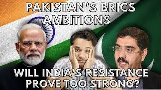 Pakistan's BRICS Ambitions: Will India's Resistance Prove Too Strong?