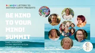 Be Kind To Your Mind! Summit Panel Discussion: Colour Creativity and Flow for Mental Health