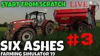 SIX ASHES | FS 19 |START FROM SCRATCH | PS4 | LETS PLAY | EPISODE 3