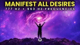 777 Hz + 963 Hz Manifestation Frequency: Unlock Your Desires & Amplify Intentions