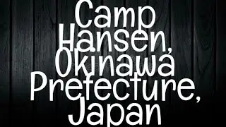 Ghost Stories from Camp Hansen in Okinawa Prefecture, Japan