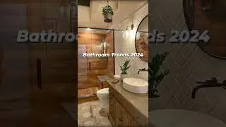 Bathroom Trends 2024