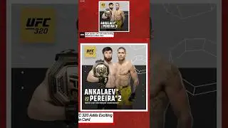 UFC adds exciting main card fights to UFC 320. #ufc320#alexpereira #magomedankalaev