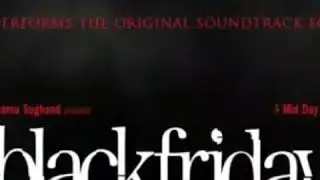 Indian Ocean band song ,BAADSAHAH IN JAIL ,From movie  Black Friday