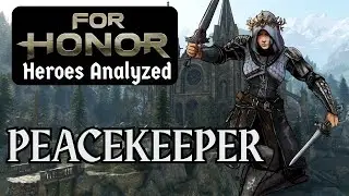 For Honor Hero Analysis: Peacekeeper