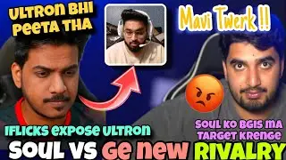 Ultron Iflicks controversy | iflicks exposed Ultron 😡 Mavi on Soul Target | GE new drop | Soul