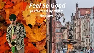 Feel So Good - Adam Hnatow