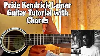 Pride - Kendrick Lamar // Guitar Tutorial with Chords (How to play)