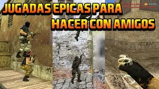 JUGADAS PRO PARA HACER CON AMIGOS en el Counter-Strike 1.6 !!