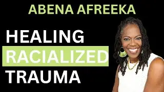Therapist Abena Afreeka Teaches us about Racialized Trauma! (Full Interview)