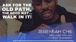 JEREMIAH 6:1-30 | BIBLE STUDY #6 | ROBERT D. SIMMONS JR.