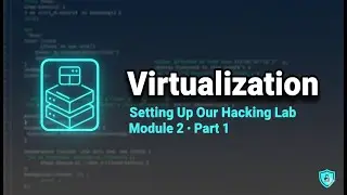 Ethical Hacking Course · Module 2 – Part 1 | Setting Up Our Hacking Lab — Virtualization