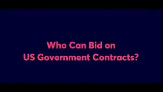 2 Who can bid on US government contracts