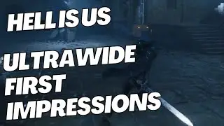 Hell is Us - Ultrawide First Impressions