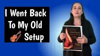 Why I Went Back To My Old Setup | Violin Body Mapping Journey