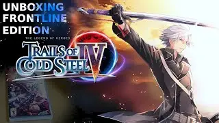 Trails of Cold Steel IV - Unboxing - Frontline Edition - Nintendo Switch