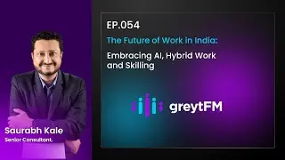 The Future of Work in India: Embracing AI, Hybrid Work and Skilling | greytFM | greytHR