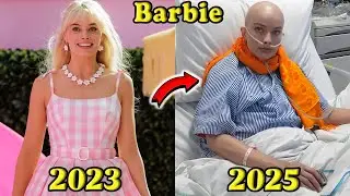 Barbie (2023) 🔥 Then And Now - Real Name And Age 2025
