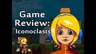 ☺Game Review: Iconoclasts☻