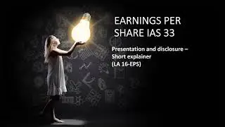 Earnings per share - Presentation and disclosure video