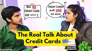 The Real Talk About CREDIT CARDS😱| How Credit Cards Work | Finance Podcast